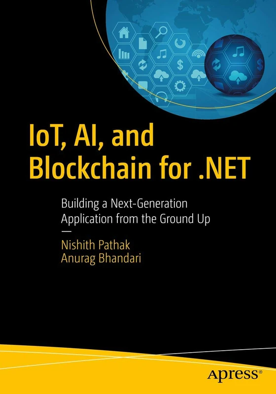 IoT, AI, and Blockchain for .NET: Building a Next-Generation Application from the Ground Up