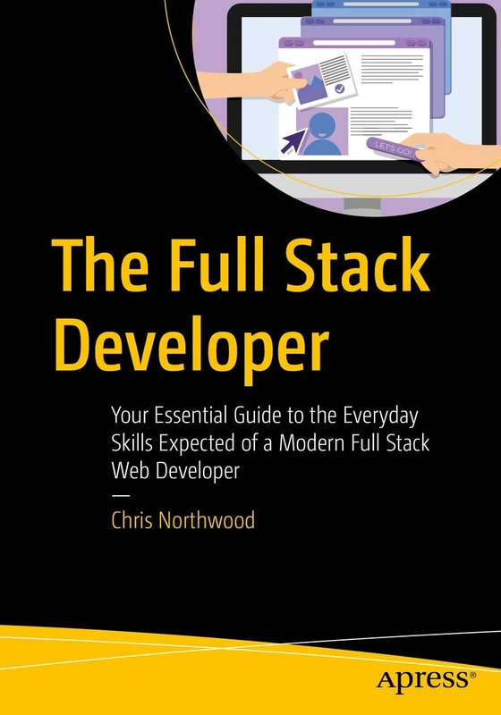 Apress The Full Stack Developer - Essential Web Development Guide
