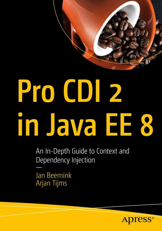 Pro CDI 2 in Java EE 8: An In-Depth Guide to Context and Dependency Injection - Image 1