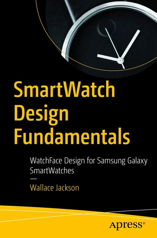 SmartWatch Design Fundamentals: WatchFace Design for Samsung Galaxy SmartWatches - Image 1