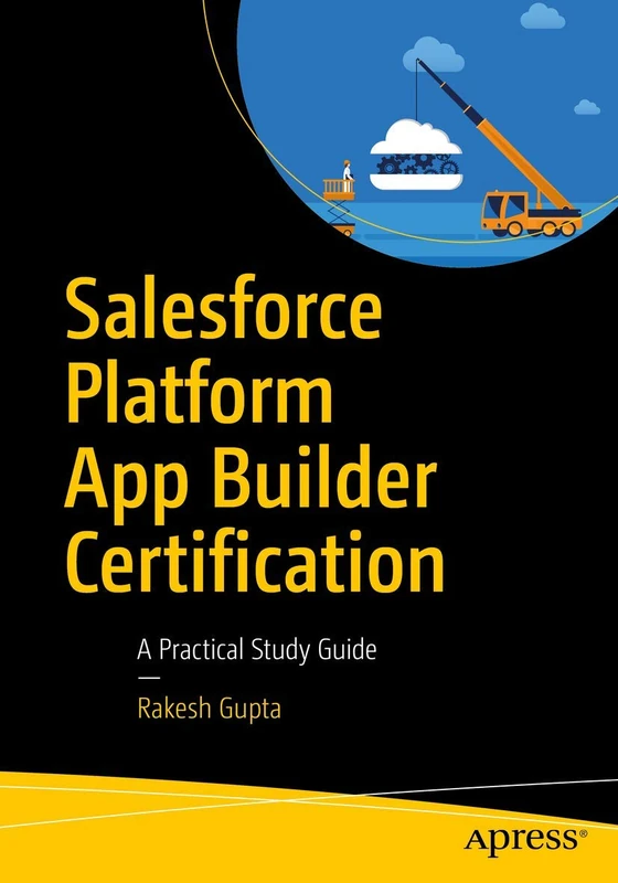 Salesforce Platform App Builder Certification: A Practical Study Guide