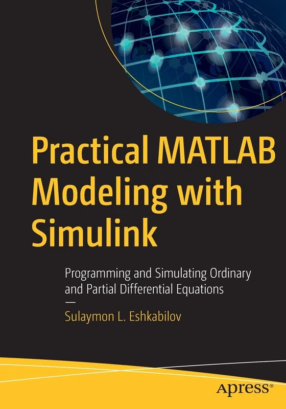 Practical MATLAB Modeling with Simulink: Programming and Simulating Ordinary and Partial Differential Equations