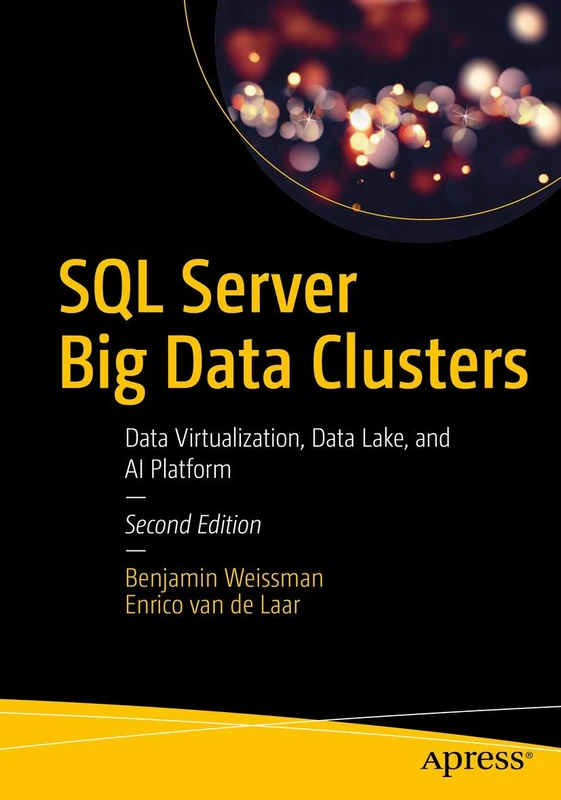 SQL Server Big Data Clusters: Data Virtualization, Data Lake, and AI Platform