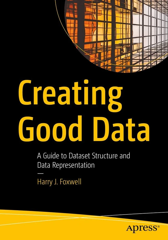 Creating Good Data: A Guide to Dataset Structure and Data Representation - Image 1