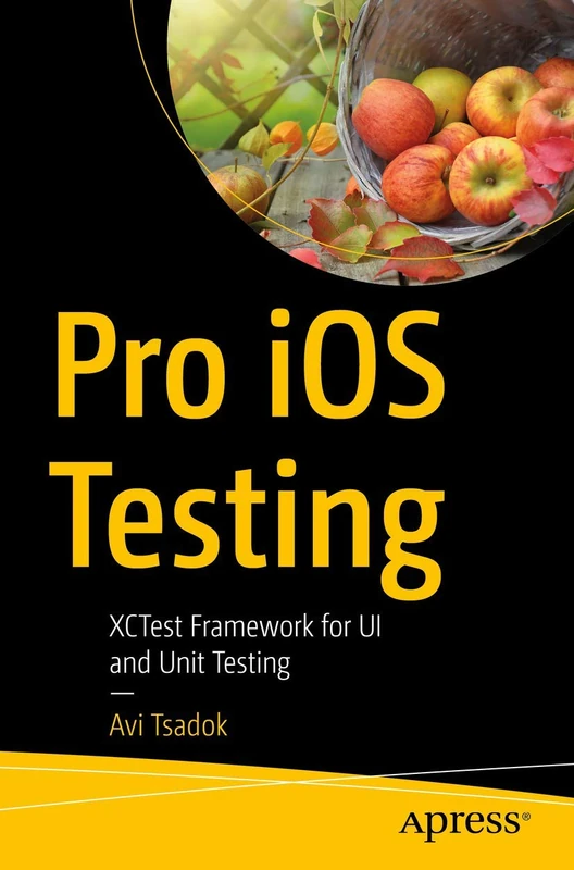 Pro iOS Testing: XCTest Framework for UI and Unit Testing - Image 1