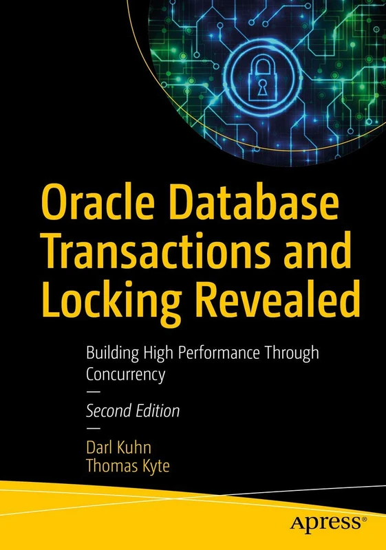 Oracle Database Transactions and Locking Revealed: Building High Performance Through Concurrency - Image 1
