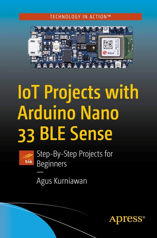 Apress IoT Projects with Arduino Nano 33 BLE Sense Book