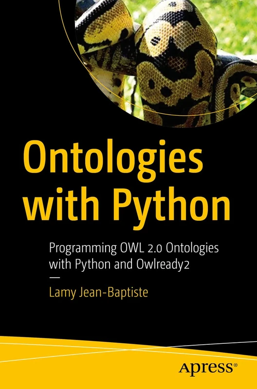 Ontologies with Python: Programming OWL 2.0 Ontologies with Python and Owlready2 - Image 1