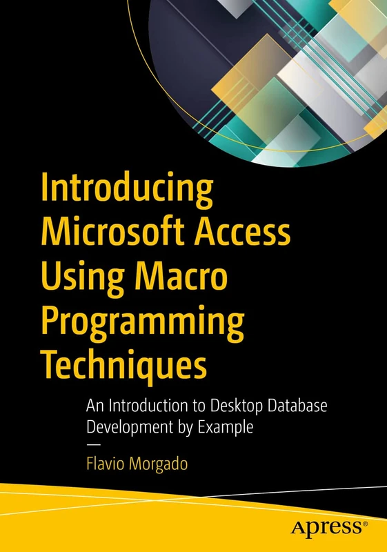 Introducing Microsoft Access Using Macro Programming Techniques: An Introduction to Desktop Database Development by Example - Image 1