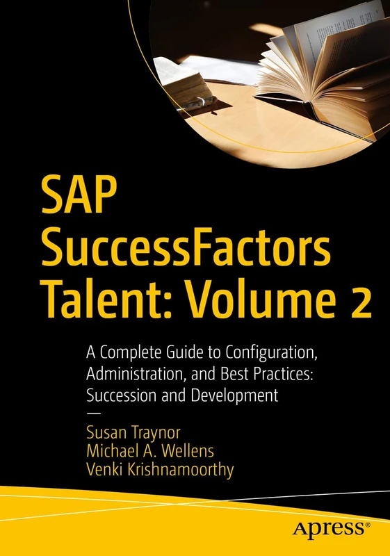 SAP SuccessFactors Talent: Volume 2: A Complete Guide to Configuration, Administration, and Best Practices: Succession and Development - Image 1