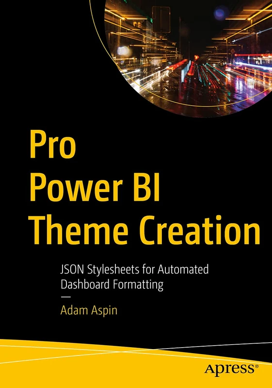 Pro Power BI Theme Creation: JSON Stylesheets for Automated Dashboard Formatting - Image 1