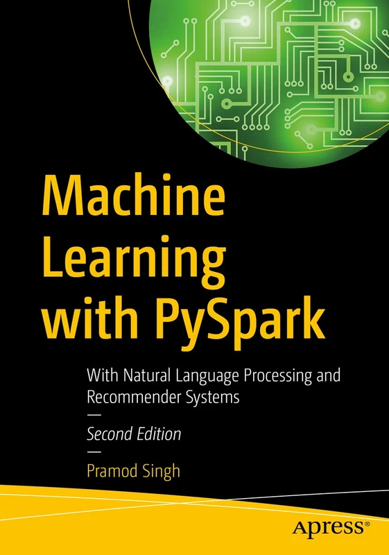 Machine Learning with PySpark: With Natural Language Processing and Recommender Systems - Image 1