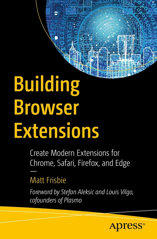 Building Browser Extensions: Create Modern Extensions for Chrome, Safari, Firefox, and Edge - Image 1
