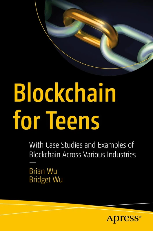Blockchain for Teens: With Case Studies and Examples of Blockchain Across Various Industries - Image 1