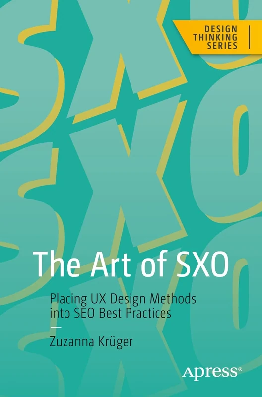 The Art of SXO: Placing UX Design Methods into SEO Best Practices (Design Thinking) - Image 1