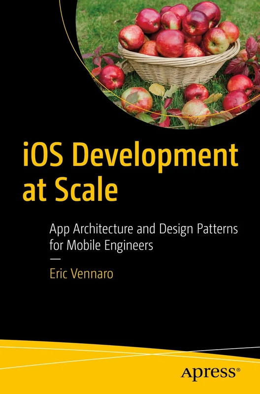iOS Development at Scale: App Architecture and Design Patterns for Mobile Engineers - Image 1