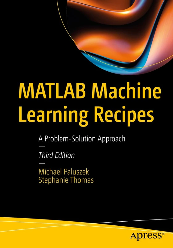 MATLAB Machine Learning Recipes: A Problem-Solution Approach - Image 1