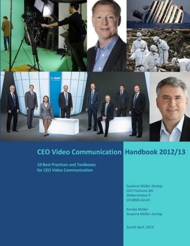 CEO Video Communication Handbook 2012/13: 10 Best Practices and Toolboxes for CEO Video Communication