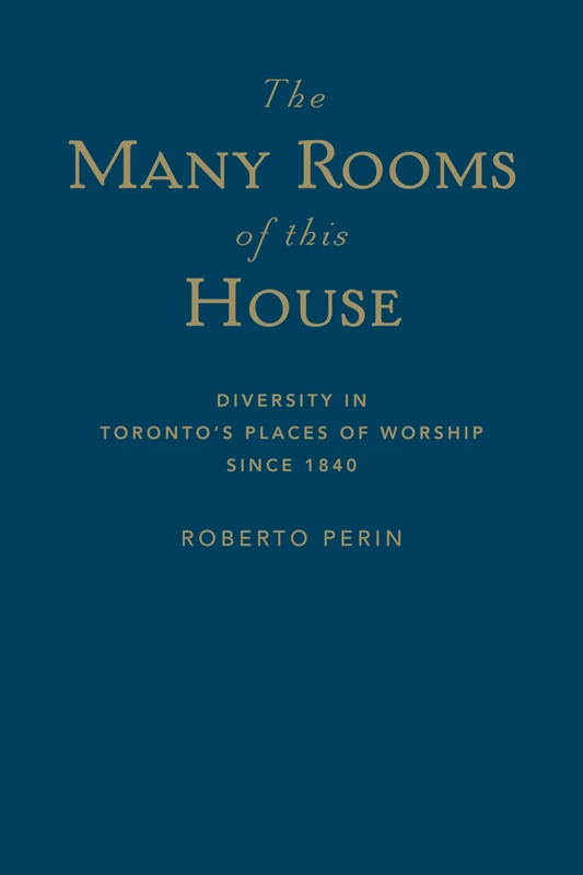 The Many Rooms of this House: Diversity in Toronto's Places of Worship Since 1840 - Image 1