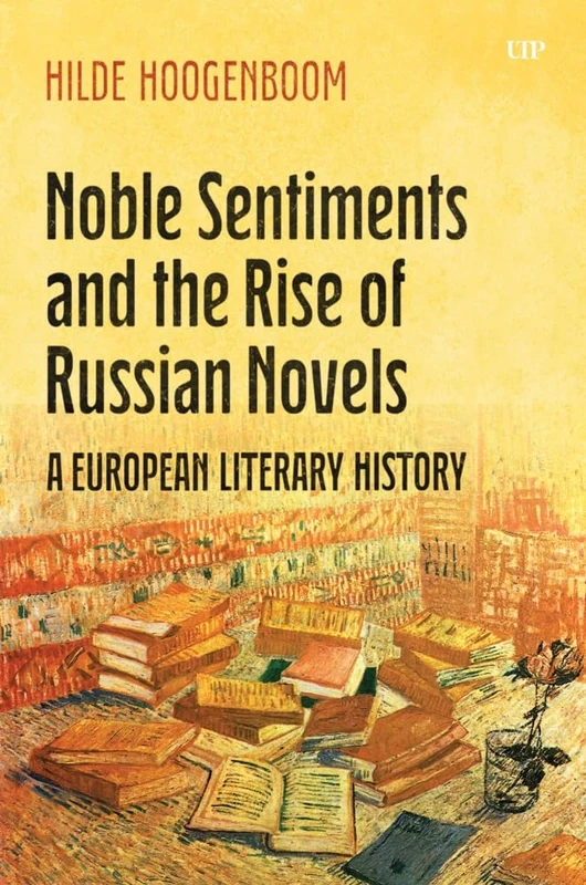 Noble Sentiments and the Rise of Russian Novels: A European Literary History