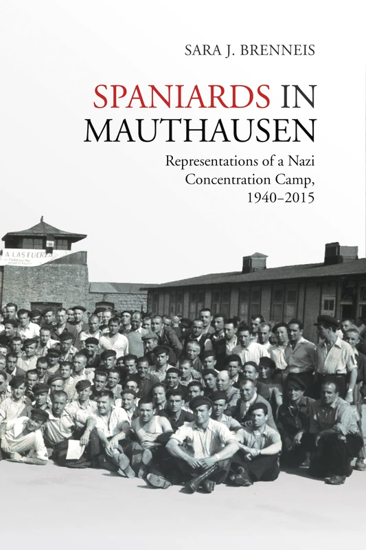 Spaniards in Mauthausen: Representations of a Nazi Concentration Camp, 1940-2015 (Toronto Iberic) - Image 1