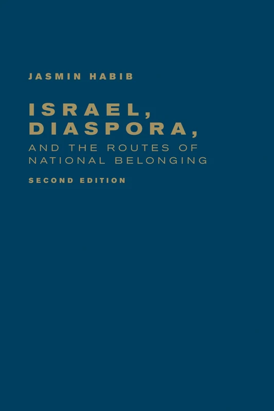 Israel, Diaspora, and the Routes of National Belonging, Second Edition (Cultural Spaces)