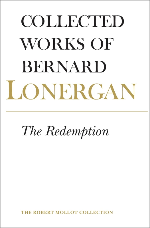 The Redemption: Volume 9 (Collected Works of Bernard Lonergan)