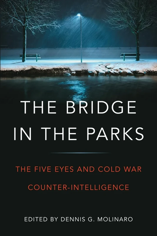 The Bridge in the Parks: The Five Eyes and Cold War Counter-Intelligence - Image 1