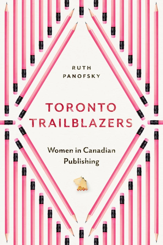 Toronto Trailblazers: Women in Canadian Publishing (Studies in Book and Print Culture) - Image 1