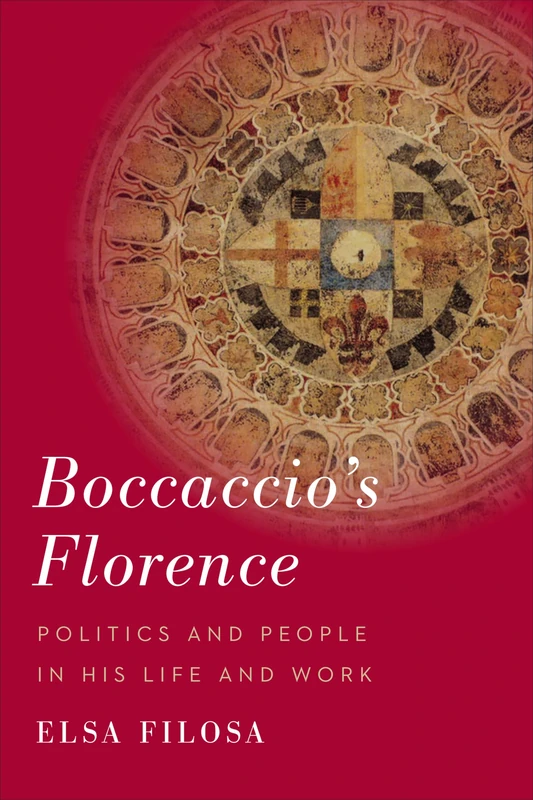 Boccaccio's Florence: Politics and People in His Life and Work (Toronto Italian Studies)