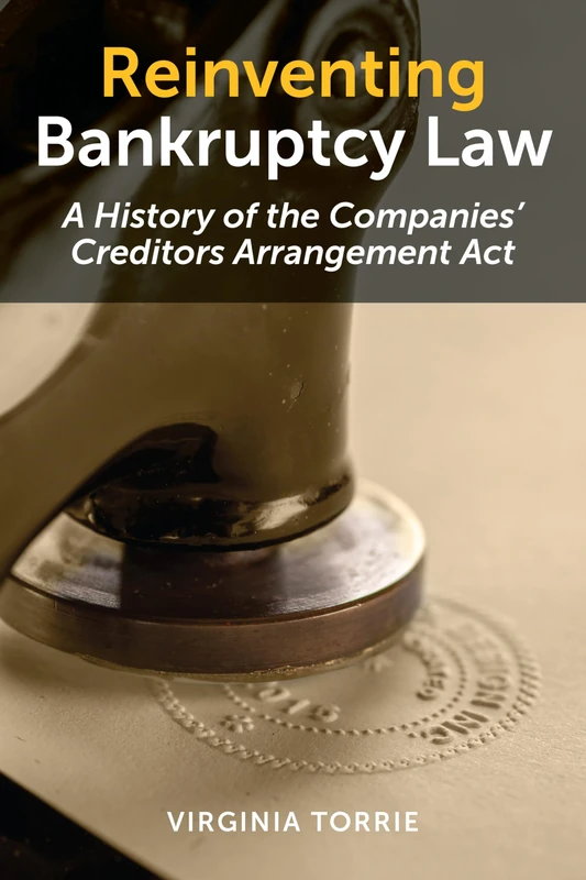 Reinventing Bankruptcy Law: A History of the Companies' Creditors Arrangement Act - Image 1