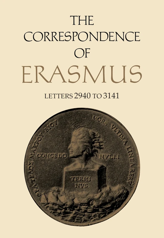 The Correspondence of Erasmus: Letters 2940 to 3141, Volume 21 (Collected Works of Erasmus)