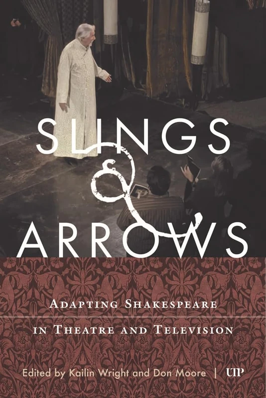 Slings & Arrows: Adapting Shakespeare in Theatre and Television