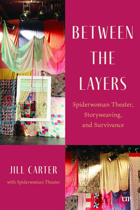 Between the Layers: Spiderwoman Theatre, Storyweaving, and Survivance