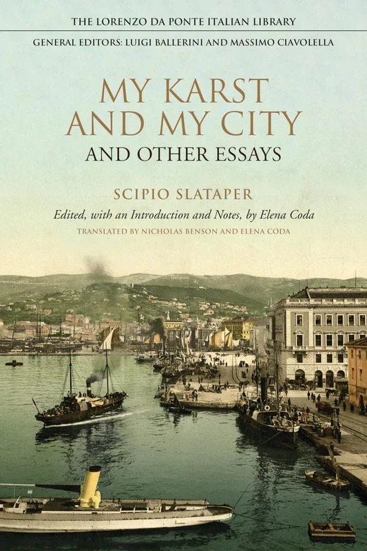 My Karst and My City and Other Essays (Lorenzo Da Ponte Italian Library)