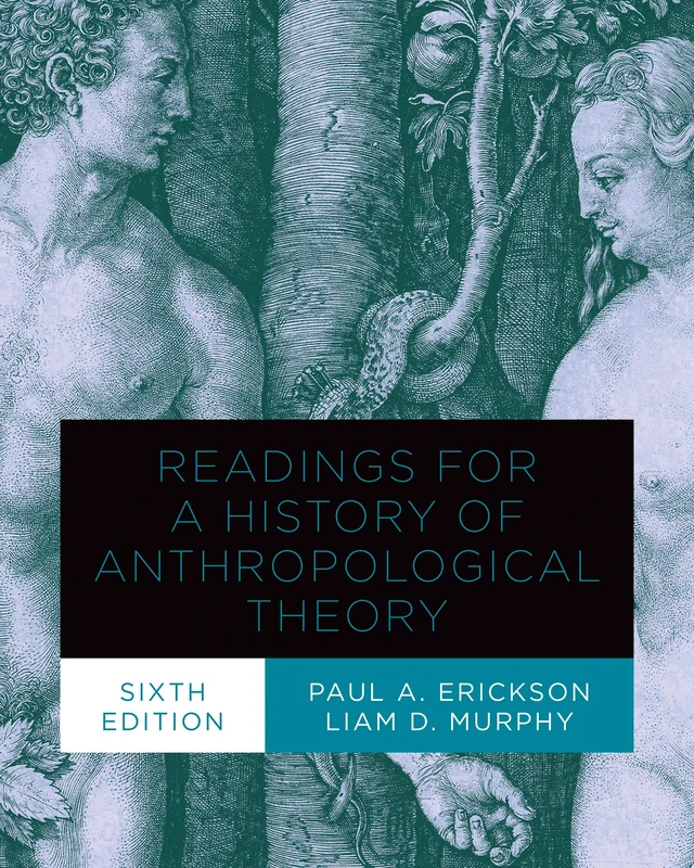 Readings for a History of Anthropological Theory - 6th Edition: