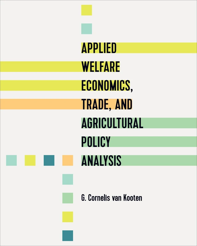 Applied Welfare Economics, Trade, and Agricultural Policy Analysis - Image 1