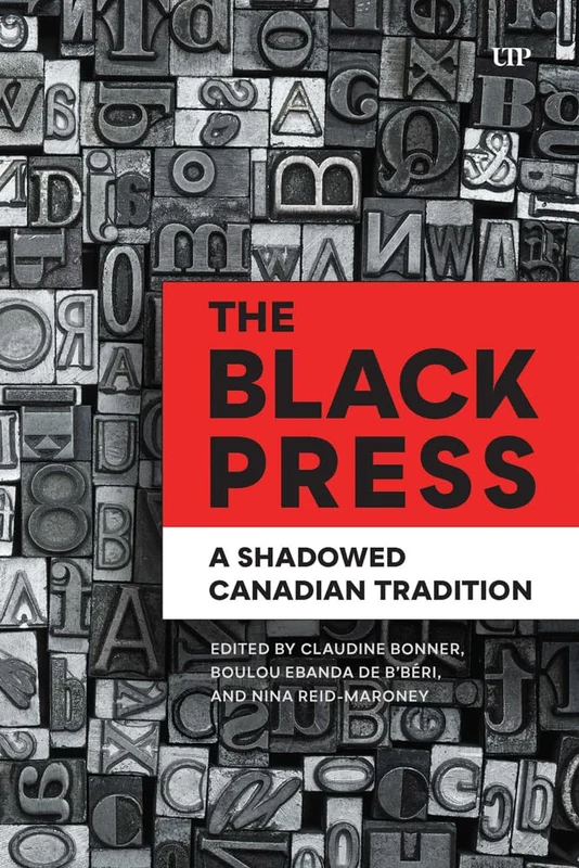 The Black Press: A Shadowed Canadian Tradition (African & Diasporic Cultural Studies)