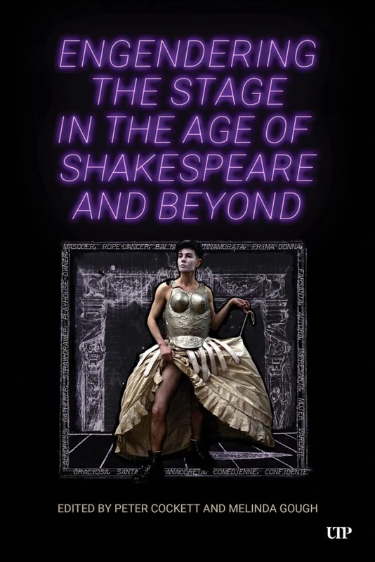 Engendering the Stage in the Age of Shakespeare and Beyond