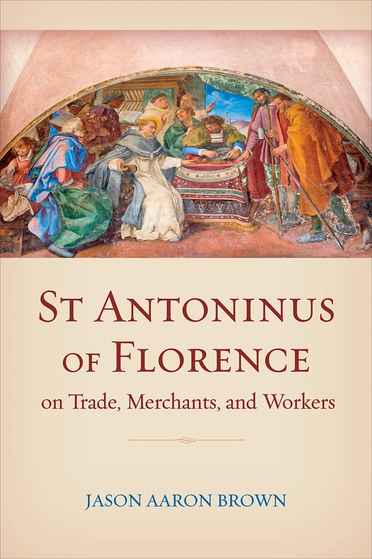 St Antoninus of Florence on Trade - Toronto Studies in Law