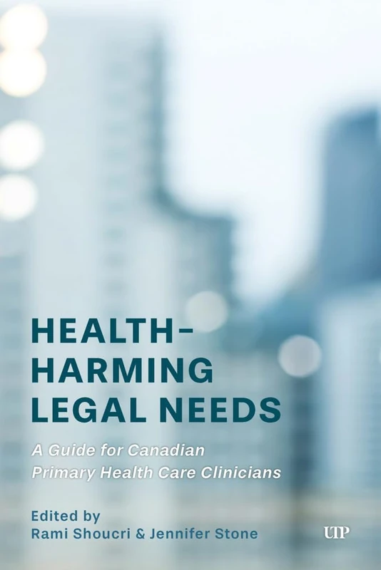 Health-Harming Legal Needs: A Guide for Canadian Primary Health Care Clinicians