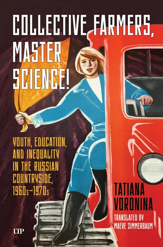 Collective Farmers, Master Science: Youth, Education, and Inequality in the Russian Countryside, 1960s-1970s