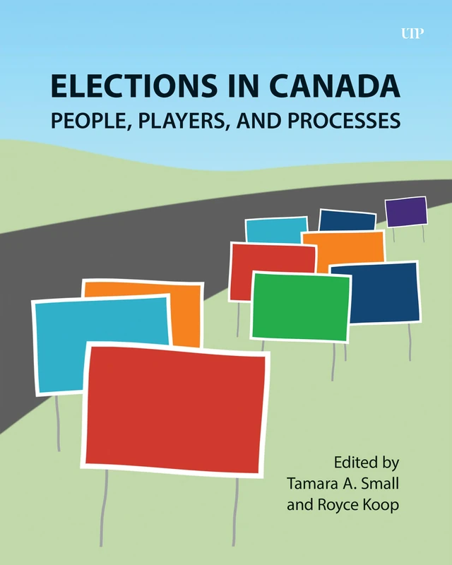 Elections in Canada: People, Players, and Processes