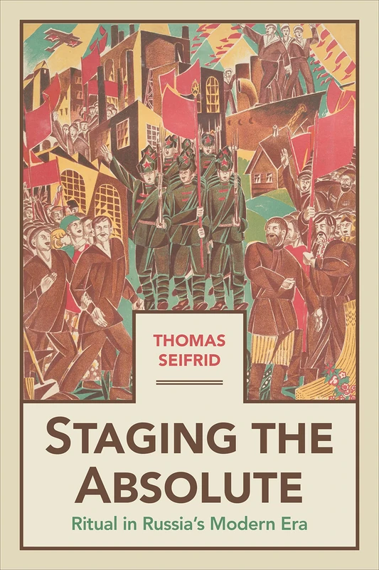 Staging the Absolute: Ritual in Russia's Modern Era - Image 1