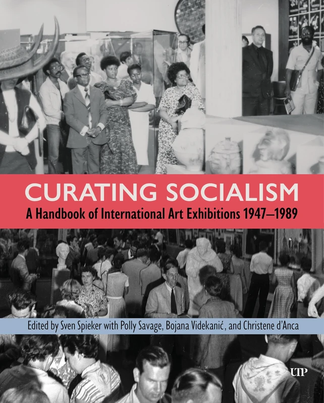 Curating Socialism: A Handbook of International Art Exhibitions 1947-1989