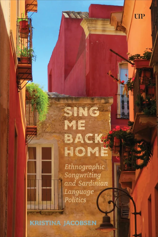 Sing Me Back Home: Ethnographic Songwriting and Sardinian Language Politics (Teaching Culture: UTP Ethnographies for the Classroom) - Image 1