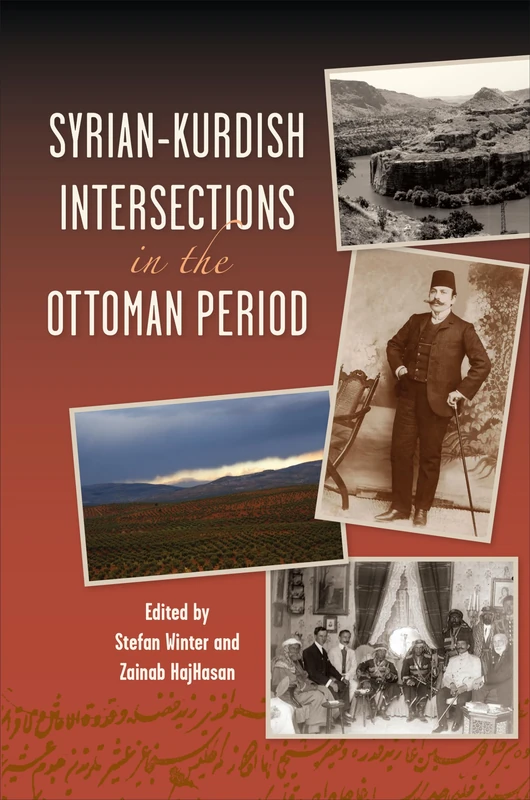 Syrian-Kurdish Intersections in the Ottoman Period (New Landscapes in Middle East Studies)