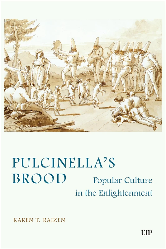 Pulcinella's Brood: Popular Culture in the Enlightenment (Toronto Italian Studies)
