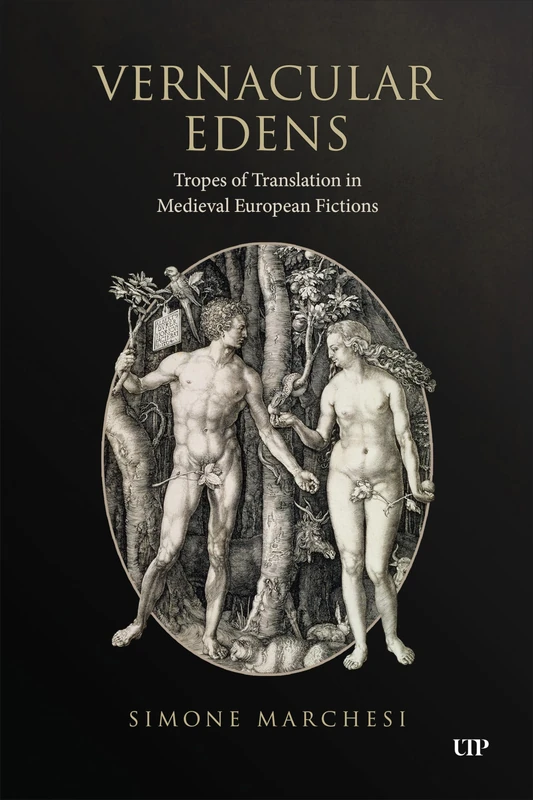 Vernacular Edens: Tropes of Translation in Medieval European Fictions