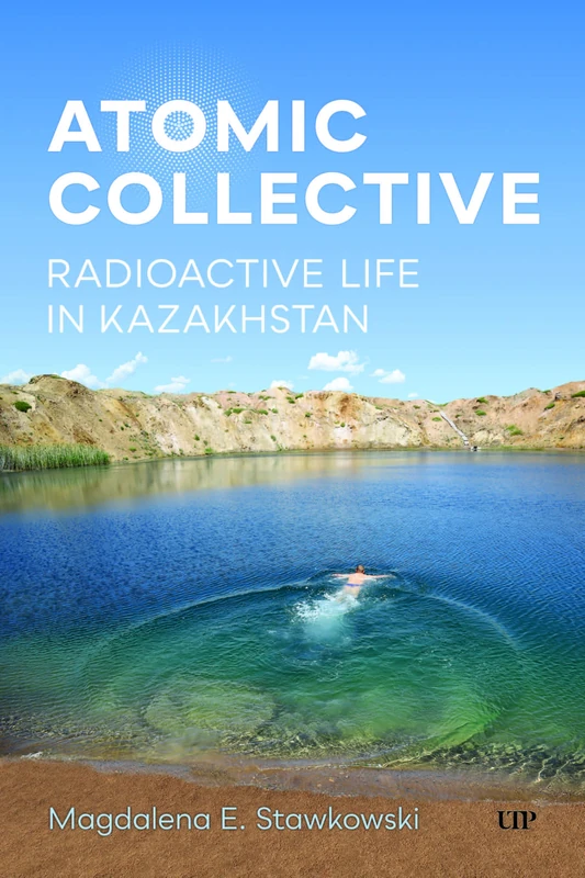 Atomic Collective: Radioactive Life in Kazakhstan - Image 1